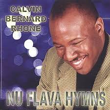 Calvin Bernard Rhone Nu Flava Hymns New CD