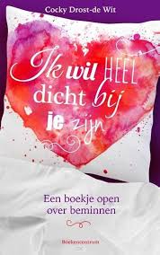 Bol Com Ik Wil Heel Dicht Bij Je Zijn Cocky Drost 9789023970750 Boeken