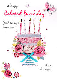 Related Image Belated Happy Birthday Wishes Happy Belated Birthday Belated Birthday Greetings