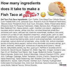 Maybe you would like to learn more about one of these? Food Babe I Really Love Fish Tacos But If You Ever See Me At Del Taco Slap It Right Outta My Hands No One Should Be Eating All Those Controversial Preservatives Emulsifiers And