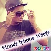 Munda Iphone Warga Song Download Munda Iphone Warga Mp3 Punjabi Song Online Free On Gaana Com
