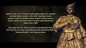 Dikatakan berasal daripada palembang.kisah hang tuah sewaktu kecil,mengenai. Armada Karya Sejarah Hang Tuah Melawat Vijayanagara