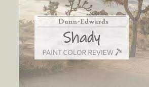 Dunn Edwards Shady Review A Tranquil