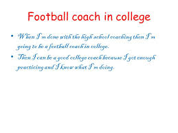 We did not find results for: Football Coach By Adrian Ybarra How To Become A Football Coach How I Am Going To Become A Football Coach Is To Keep Learning How To Play I Am Going Ppt