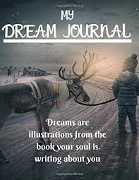 My Dream Journal Dreams Are Illustrations From The Book Your Soul Is Writing About You Dream Journal Diary Perfect Gift For All People Who Would 80 Black Lined Pages A4