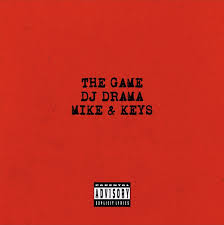 The Game, DJ Drama & Mike & Keys - New Mixtape (Mixtape) - Reviews - Album  of The Year