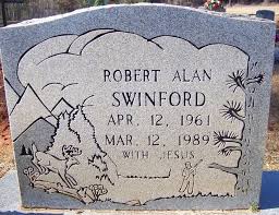 Robert Alan “Bobby” Swinford (1961-1989)