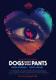 sobaki ne nosyat shtanov 2019 dogs don t wear pants koirat eivat kayta housuja suni nevalka bikses postery filma filmy blizhnego zarubezhya kino teatr ru
