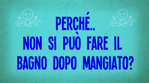 Perche Non Si Puo Fare Il Bagno Dopo Mangiato Youtube