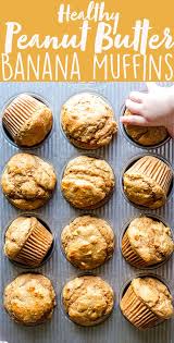 Healthy Peanut Butter Banana Muffins Recipe Peanut Butter Banana Muffins Healthy Sweets Healthy Banana Muffins