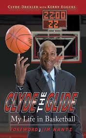 Basketball has evolved to one of the most commonly played sports worldwide. Clyde The Glide Ebook By Clyde Drexler 9781613215777 Rakuten Kobo United States