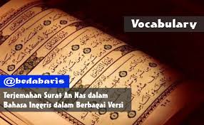 Maybe you would like to learn more about one of these? Terjemahan Surat An Nas Dalam Bahasa Inggris Dalam Berbagai Versi