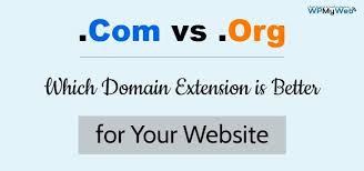 Org Vs Com Which Domain Extension Should You Choose