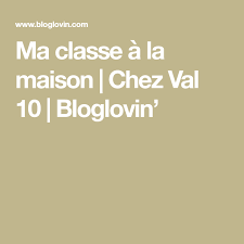 Ma Classe A La Maison Chez Val 10 Bloglovin En 2020 Enseignement A Distance En Maths Classe