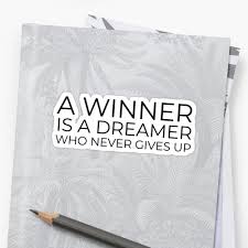 A Winner Is A Dreamer Who Never Gives Up Meaning A Winner Is A Dreamer Who Never Gives Up Sticker By Ideasforartists The Dreamers Quotes To Live By Never Give Up
