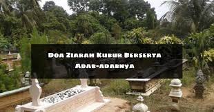 Perbuatan menziarahi kubur ibu bapa adalah sunat muakkad dan besar pahalanya. Doa Ziarah Kubur Dan Adab Ketika Ziarah Kubur Aku Muslim