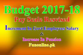 Revised Pay Scale Grade 1 21 Pay Increase In Budget 2017 18