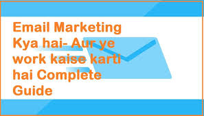 Email Marketing Kya Hai Aur Ye Work Kaise Karti Hai Complete Guide Email Marketing Marketing Email