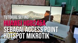 Cara setting nya cukup mudah, hanya. Tutorial Seting Huawei Hg8245a Menjadi Access Point Hotspot Mikrotik Youtube