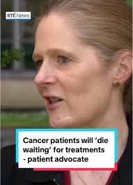 Cancer Treatments in Ireland: A Patient Advocate's Warning