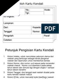Pencatatan dengan kartu kendali dapat dilakukan di unit kearsipan. 01 Kartu Kendali