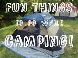 And according to family focus blog spending time with family improves everything from family and when things really start to go south? Fun Activities To Do When Camping Skyaboveus