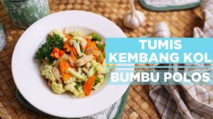 Tumis kembang kol / resep tumis buncis wortel dan kembang kol enak banget resep kuliner indo. Tumis Kembang Kol Bumbu Polos Youtube