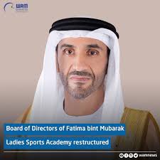 H.H. Sheikh Nahyan bin Zayed Al Nahyan, Chairman of Abu Dhabi Sports  Council, has issued a decree to restructure the board of directors of  Fatima bint Mubarak Ladies Sports Academy, headed by