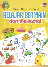 Diantara berbagai pembelajaran tersebut yang paling . Buku Buku Aktivitas Paud Belajar Bermain Dan Mewarnai Bukukita