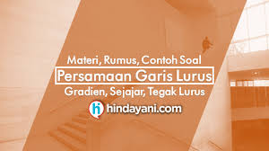 Maybe you would like to learn more about one of these? Rumus Contoh Persamaan Garis Lurus Gradien Sejajar Tegak Lurus