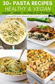 30 Healthy Vegan Pasta Recipes Make It Easy To Eat Plant Based And Satisfy Your Family And Fr Vegan Pasta Recipes Whole Food Recipes Plant Based Diet Recipes