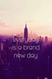 Everyday Is A Brand New Day Life Quotes Quotes Positive Quotes Photography Quote Life Quote Instagram Quotes Dream Life Quotes New Day Quotes Brand New Day