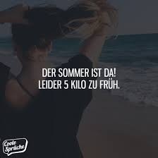 Der Sommer Ist Da Leider 5 Kilo Zu Fruh Coole Spruche