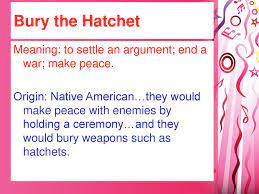 What Does Bury The Hatchet Mean Idiom