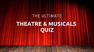 This quiz is almost like having tickets to the show! Theatre Musicals Quiz 50 Theatrical Trivia Questions Answers