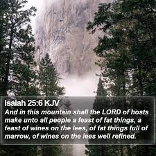 Isaiah 25:6 Kjv - And In This Mountain Shall The Lord Of Hosts Make