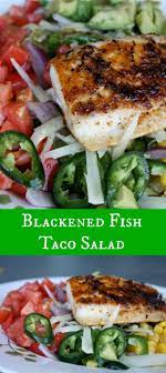 Place tomatoes over the lettuce. Blackened Fish Taco Salad With Cilantro Lime Vinaigrette