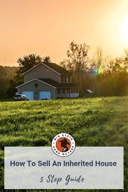 So How Do You Sell Your Inherited House We Ll Break It Down Here S Our 5 Step Guide To Selling Your Home Insurance Quotes Things To Sell Homeowners Insurance