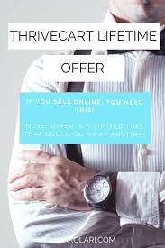 Thrivecart Lifetime Offer Grab Now Before It Is Gone Online Business Tools Online Business Online Marketing