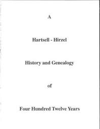 Hartsell-Hirzel genealogy history and genealogy four hundred twelve years,  1580-1992 : from Germany to Pennsylvania, from Pennsylvania to Mecklenburg  County, North Carolina prior to 25 June 1764