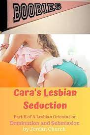 Cara s Lesbian Seduction Part II of A Lesbian Orientation Domina  9781079284409 | eBay