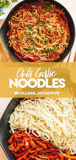 Chili Garlic Noodles Sauce The College Housewife Recipe Spicy Vegetarian Recipes Comfort Food Recipes Dinners Asian Noodle Recipes