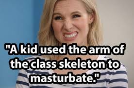 Your forehead so big you could roast meat on it. 17 Hilarious Insults Teachers Heard From Their Students
