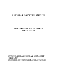 Data fiind situatia de fapt expusa de dvs, consideram ca se impune desfacerea. Doc Referat Dreptul Muncii Sanctionarea Disciplinara A Salariatilor Eusebiu Eugen Academia Edu