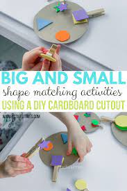 To make the activity a little more advanced you could give your toddler different sized objects, as well. Big And Small Activities For Preschool Using Cardboard Cutouts Active Littles