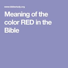 Meaning Of The Color Red In The Bible Number Meanings Blacks In The Bible Bible