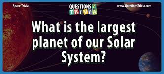You can use this swimming information to make your own swimming trivia questions. Question What Is The Largest Planet Of Our Solar System