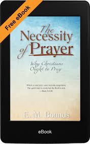 The Necessity Of Prayer Free Ebook Christian Devotions Prayers Christian Books