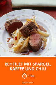 Rehfilet Mit Spargel Kaffee Und Chili Rezept Rezepte Rehfilet Wildrezepte