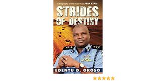 Abba kyari is nigerian inspector general of police's intelligence response team and deputy commissioner of police. Strides Of Destiny A Biography Of The Super Cop Abba Kyari Oroso Edentu D 9789785671247 Amazon Com Books